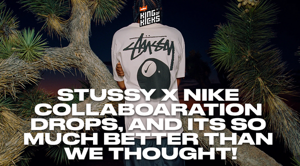 Nike Blog - Stussy x Nike Collaboration